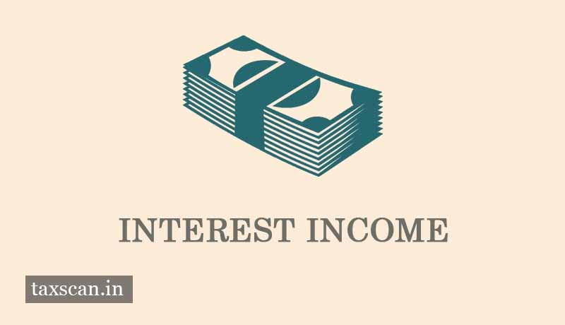 Interest Income - ITAT - Taxscan