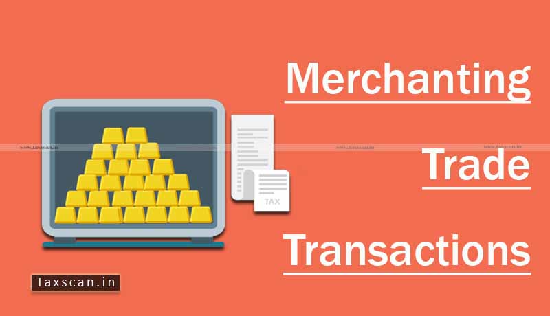 Merchanting Trade Transactions - RBI - Guidelines - Taxscan