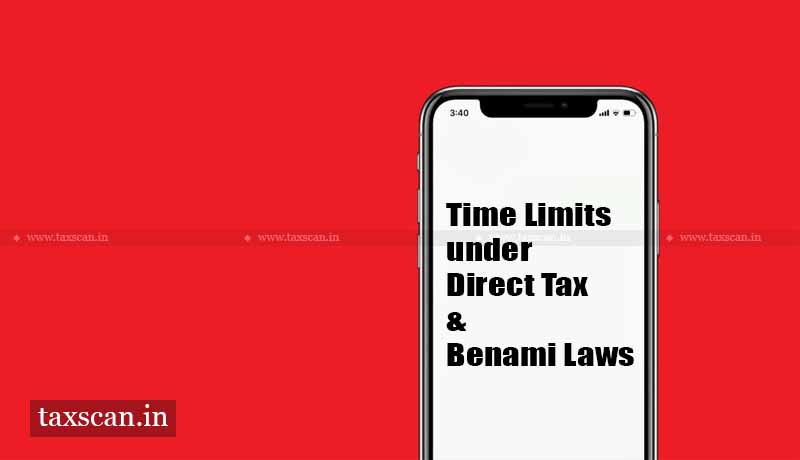 Time Limits under Direct Tax & Benami Laws