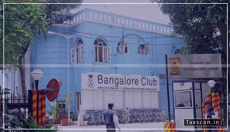 Bangalore Club - Wealth Tax - Supreme Court - Taxscan