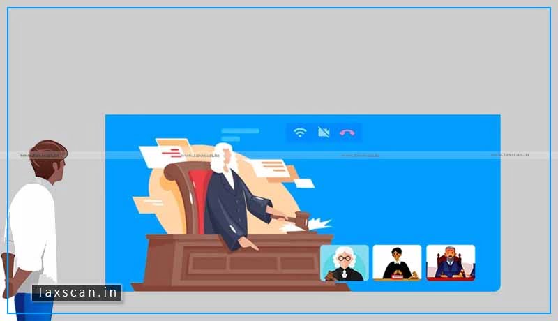 Supreme Court - High Courts - Video Conferencing - hearing - Taxscan