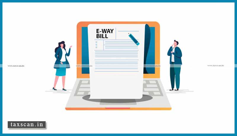 E-way Bill - Delivery Challan - Interstate Delivery - Exempted Goods - GST - Kerala High court - Consignment - Taxscan