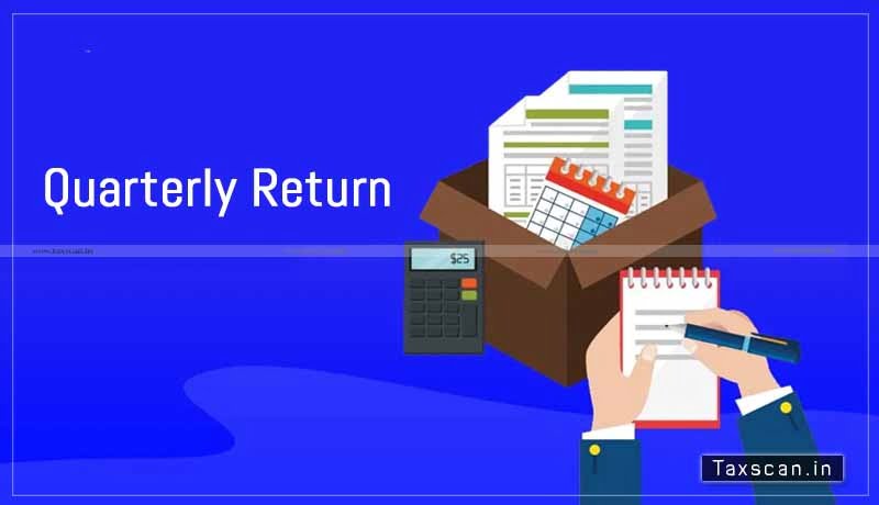 GST - CBIC - furnishing Quarterly Return - Taxscan