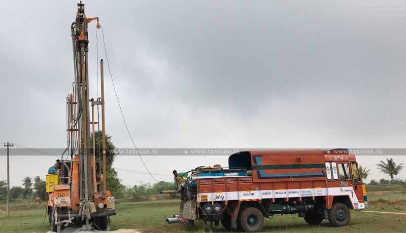 Drilling of Borewells - Supply of Water- Agriculture Land - ‘Support Service - Agriculture - AAR - taxscan