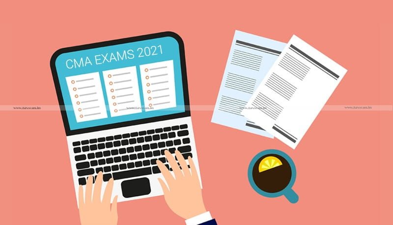 CMA Exams 2021 - ICMAI - CMA - Taxscan