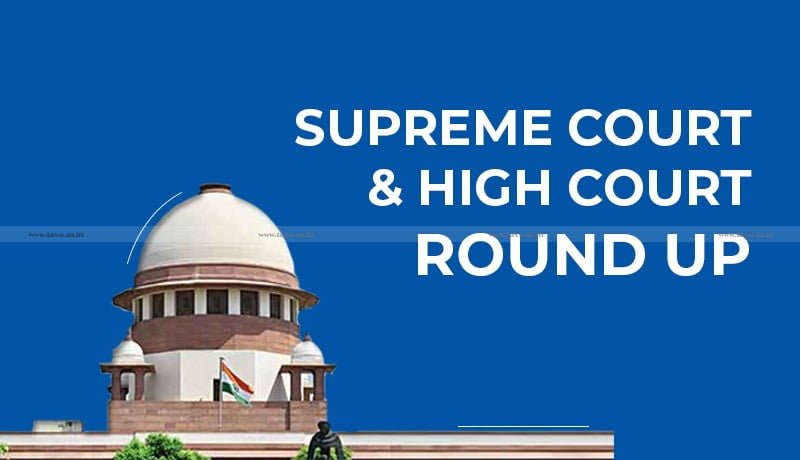 Supreme Court Cases - High Court Cases - Tax Laws - Tax Case Laws - Taxscan