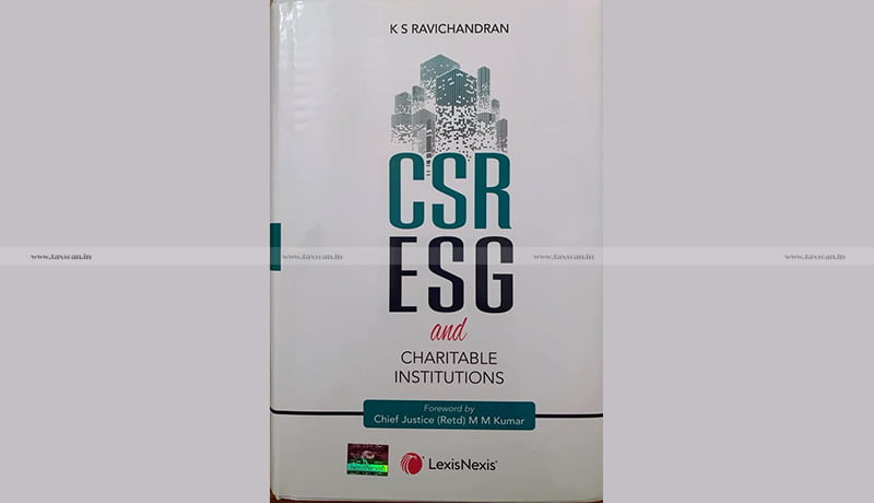 CSR, ESG & Charitable Institutions - Dr. KS Ravichandran - Book - Book Review - Taxscan