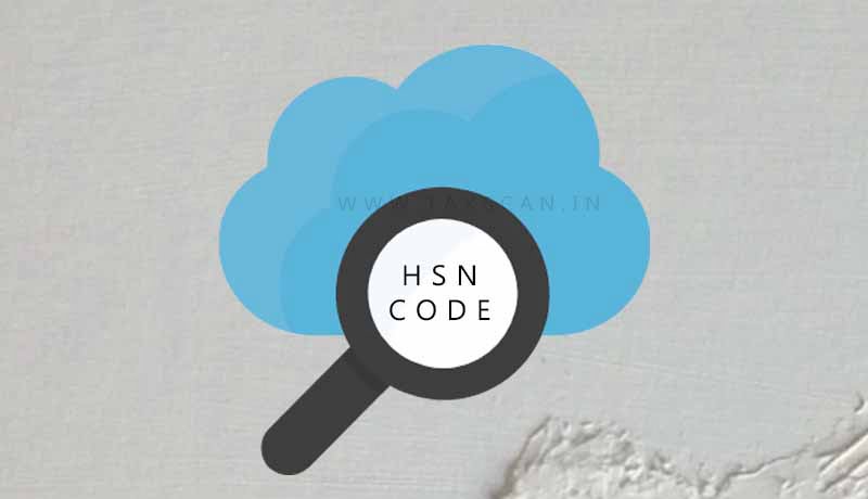 GST System - GSTN - Mandatory mentioning - HSN codes - GSTR-1 - Taxscan