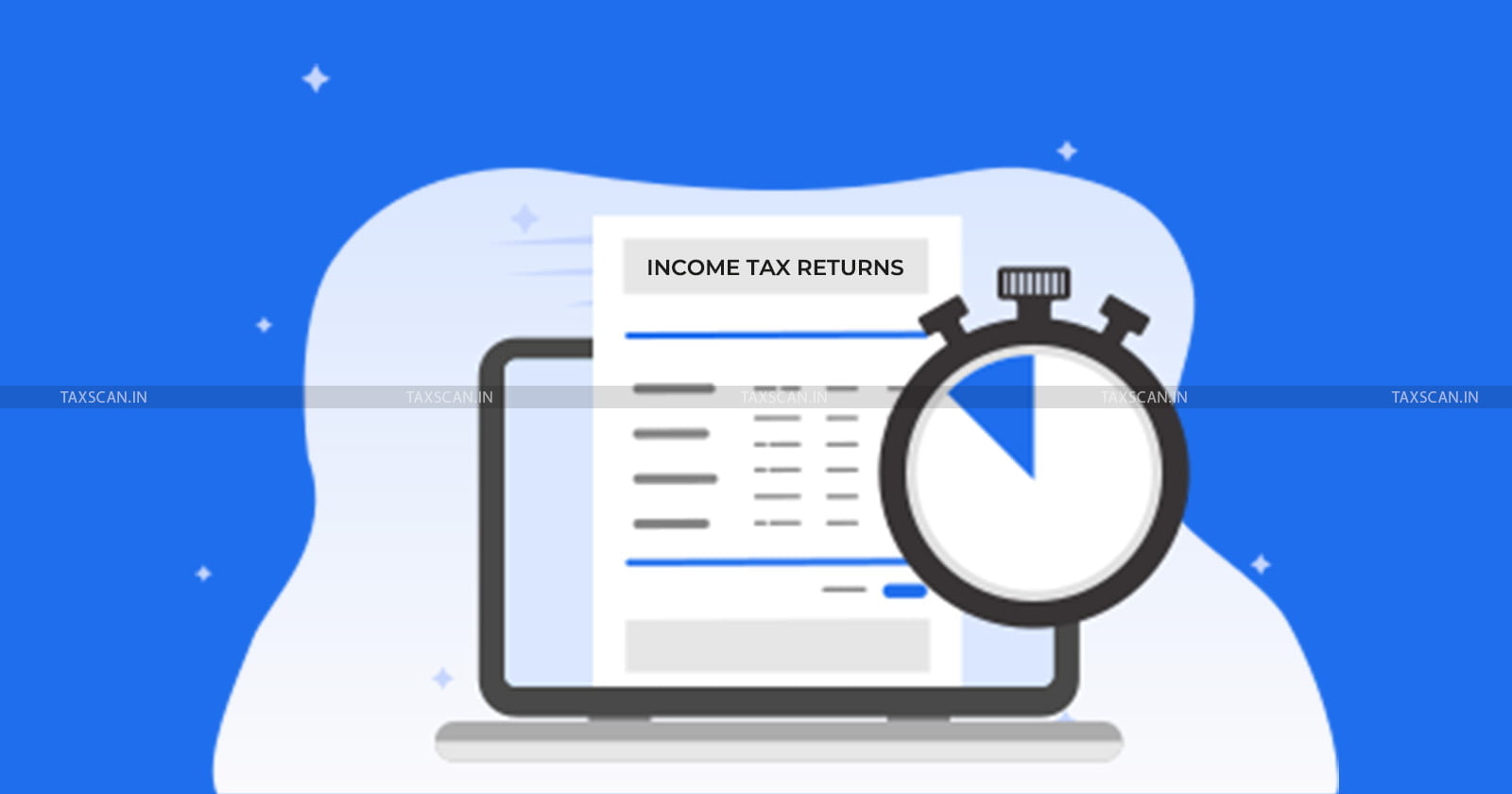 Delays End in Dues - Revised Income Tax Returns - Income Tax Returns - Income Tax - Returns - CBDT - Due Date Extension - Due Date - Taxscan