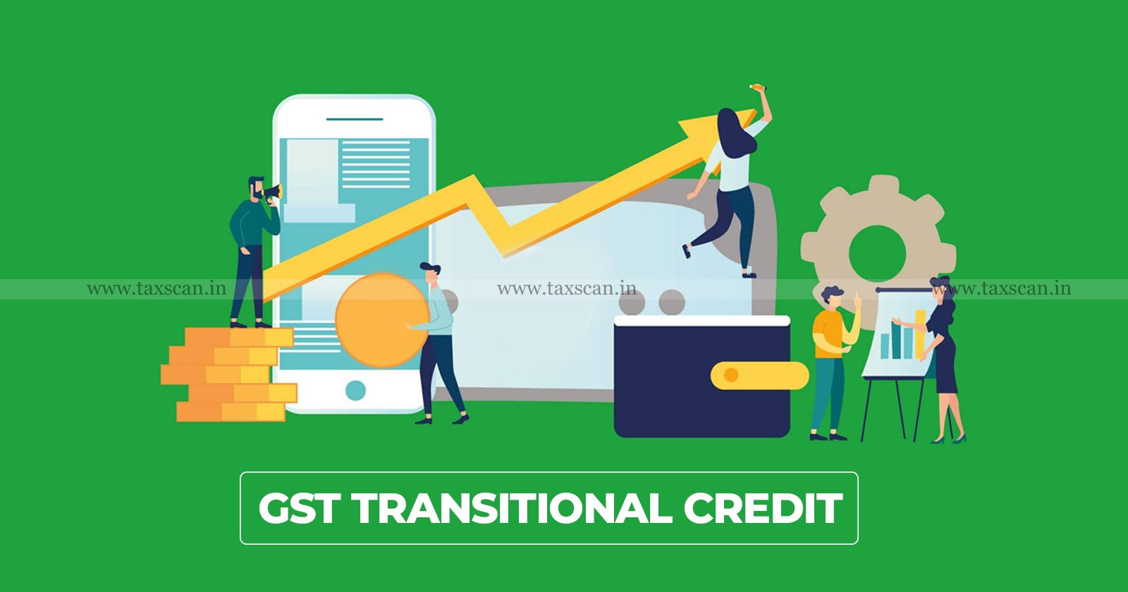 GST Transitional Credit - Court Order - Gst - Gst Portal - Glitches on Portal - Delhihighcourt - Dept Imposing Cost and Interest - taxscan