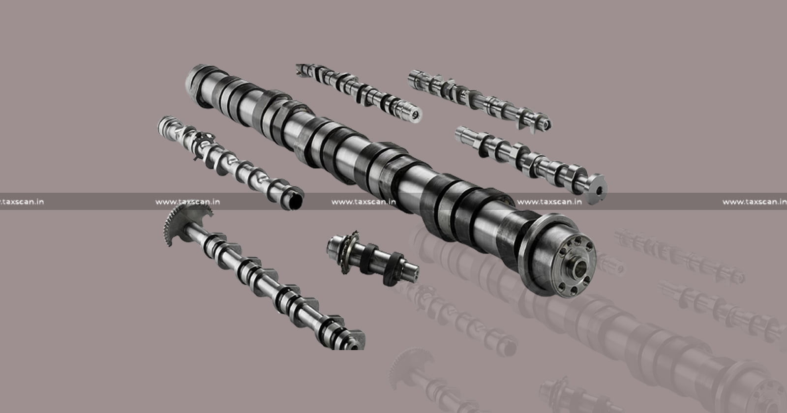 Development - Patterns - Manufacturing - Camshafts - Goods - Maharashtra - AAAR - TAXSCAN