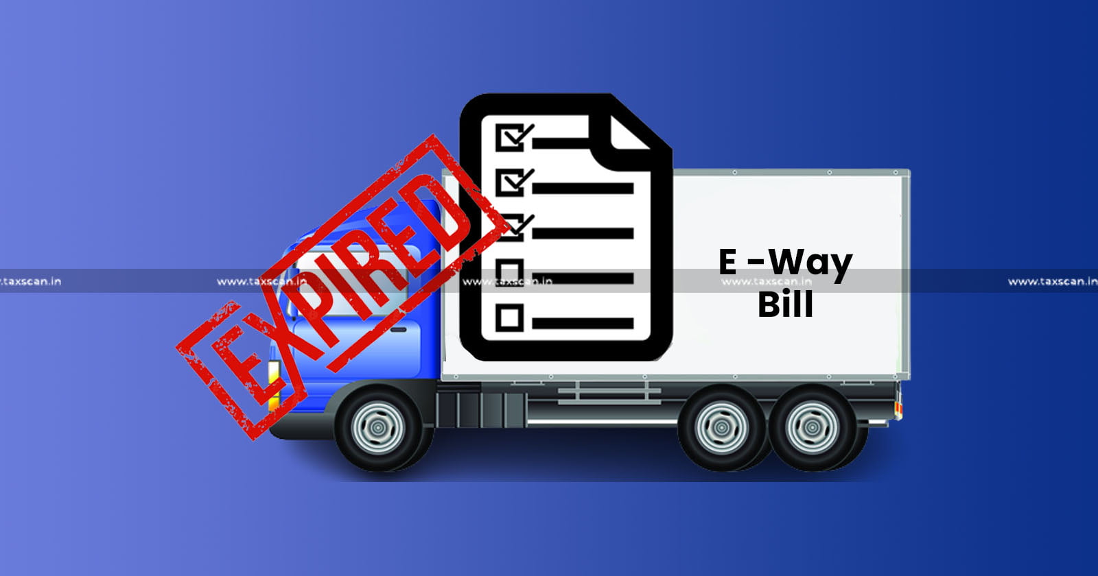 Expiry of E-way Bill - E-way Bill - Revenue Loss - Madras High Court - demanding Penalty - Penalty - taxscan