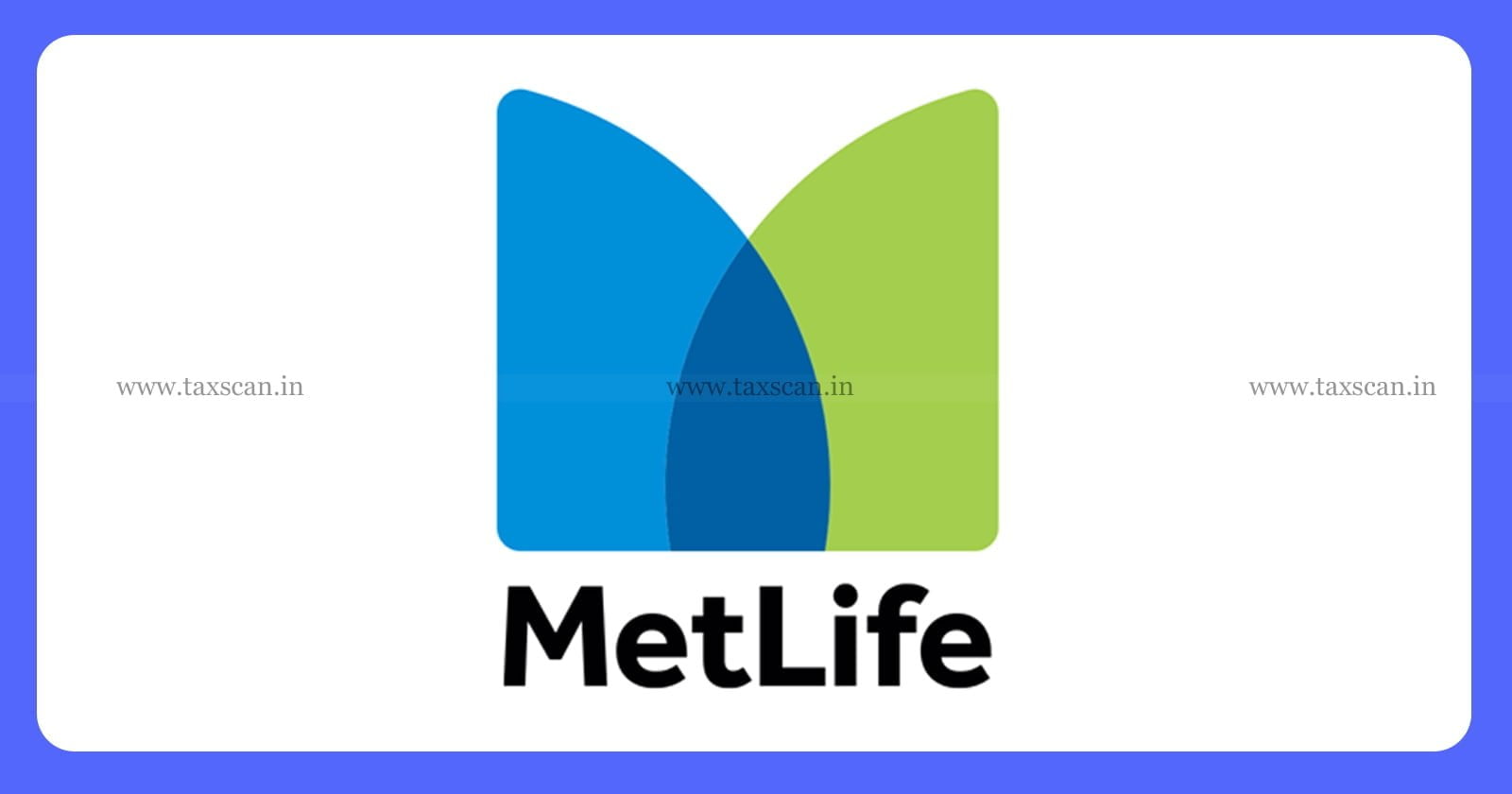 B. Com - vacancy - B. Com vacancy - MetLife - Taxscan