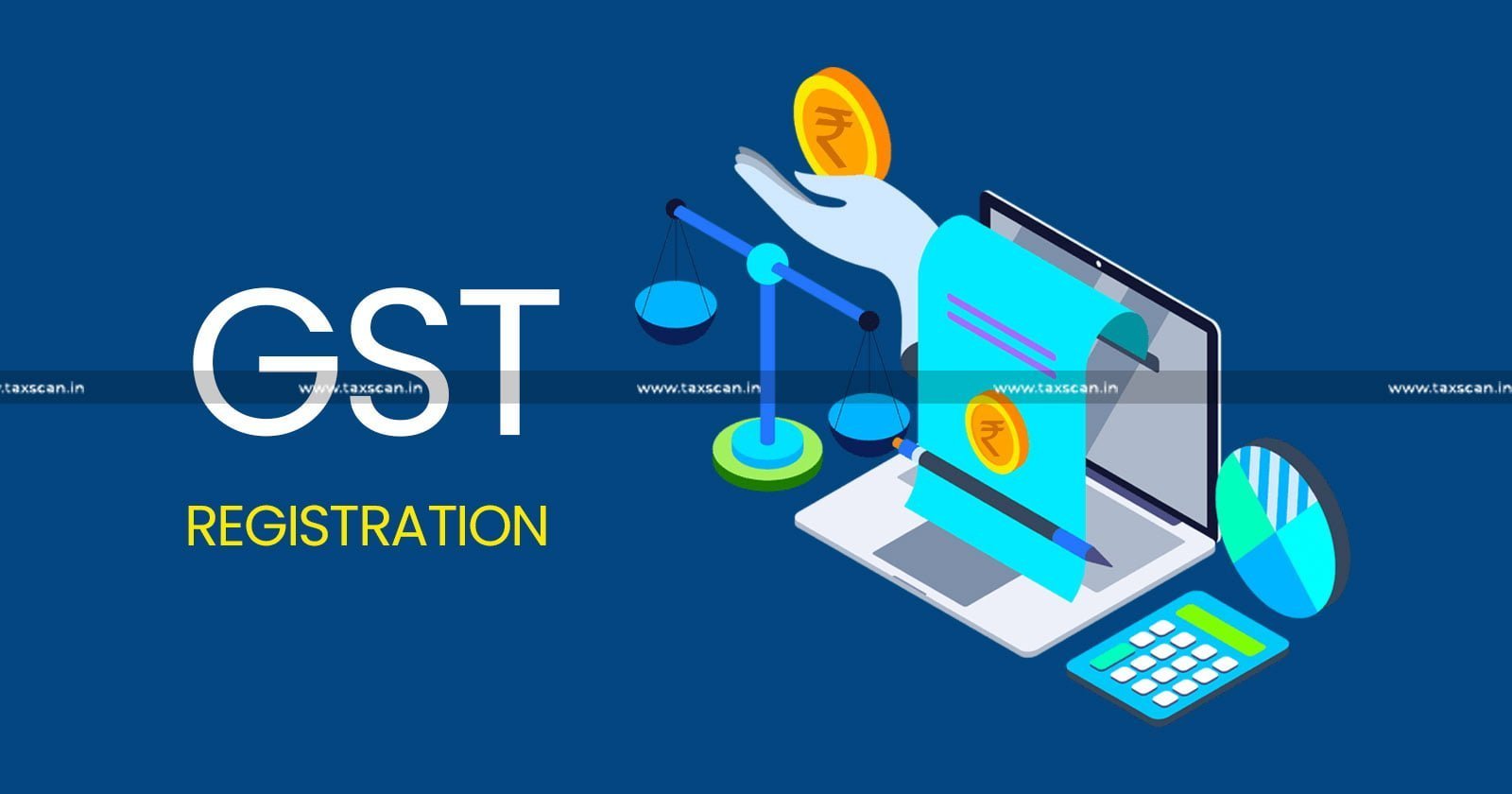 GST Registration - Cancellation of GST Registration - SCN - Order - Gujarat High Court - Taxscan