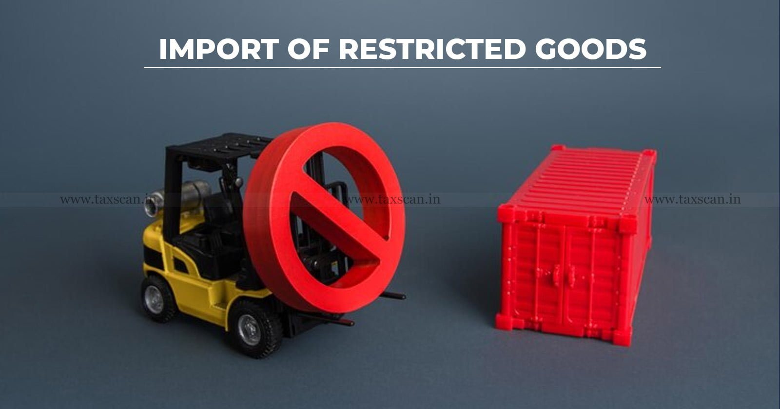 Import - of - restricted - Goods - ITC - CESTAT - Penalty - TAXSCAN