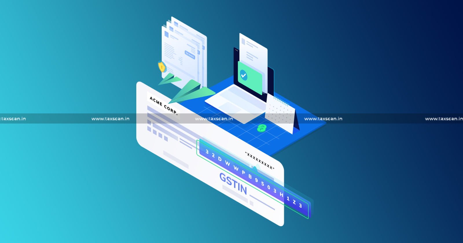 Firms - GSTIN - GST - Forged Documents - Documents - Taxscan