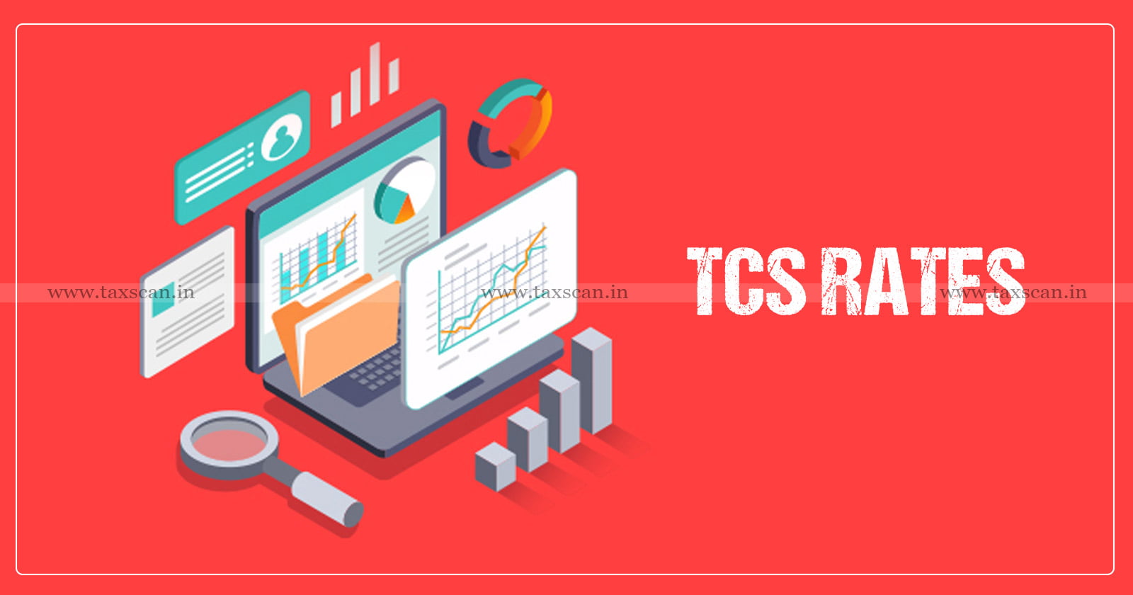 Income Tax Act - TCS Rates - TCS - Income Tax - tax - income - FY 2023-24 - AY 2024-25 - taxscan