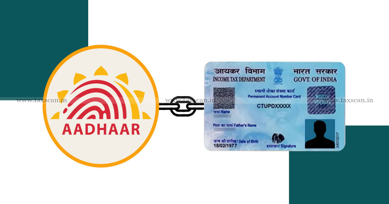 PAN-Aadhar Linking - PAN - Aadhar - CBDT - Deadline - Taxscan