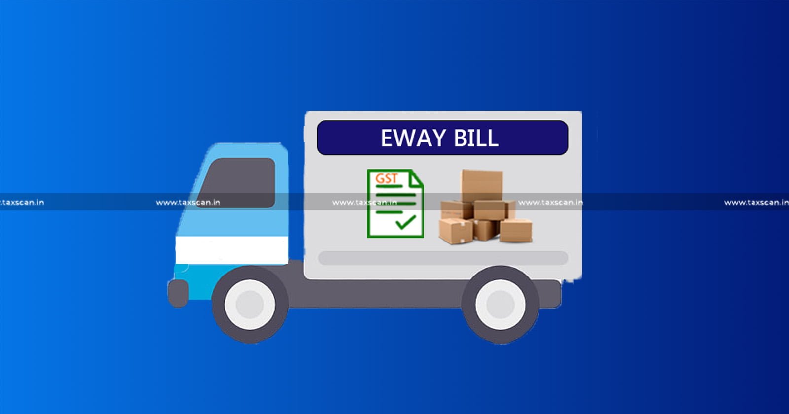 Transportation of Goods - gate pass at Checkpost - Fresh E-Way Bill - Goods - Calcutta Highcourt - Taxscan