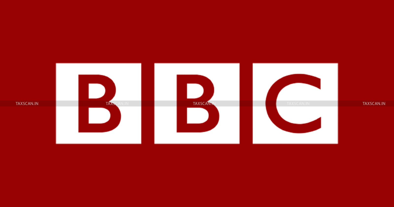 ED - FEMA Case - BBC - Violation of Foreign Exchange Norms - Foreign Exchange Norms - taxscan