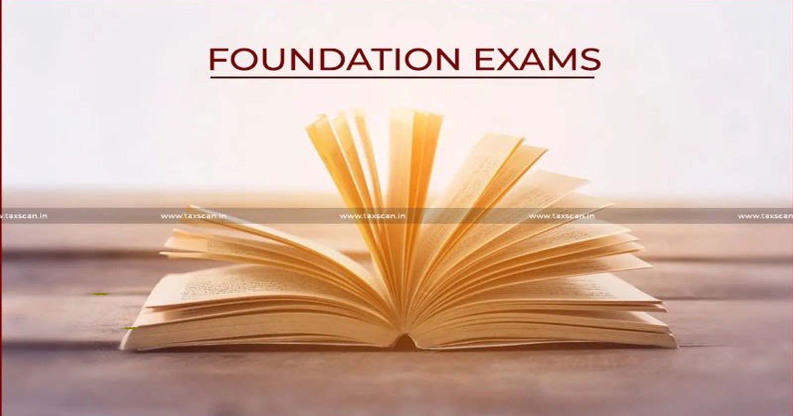 CA Foundation Exam - ICAI - ICAI asks Eligible Candidates - Candidates - Existing Scheme - ICAI asks Eligible Candidates under Existing Scheme - Register - taxscan