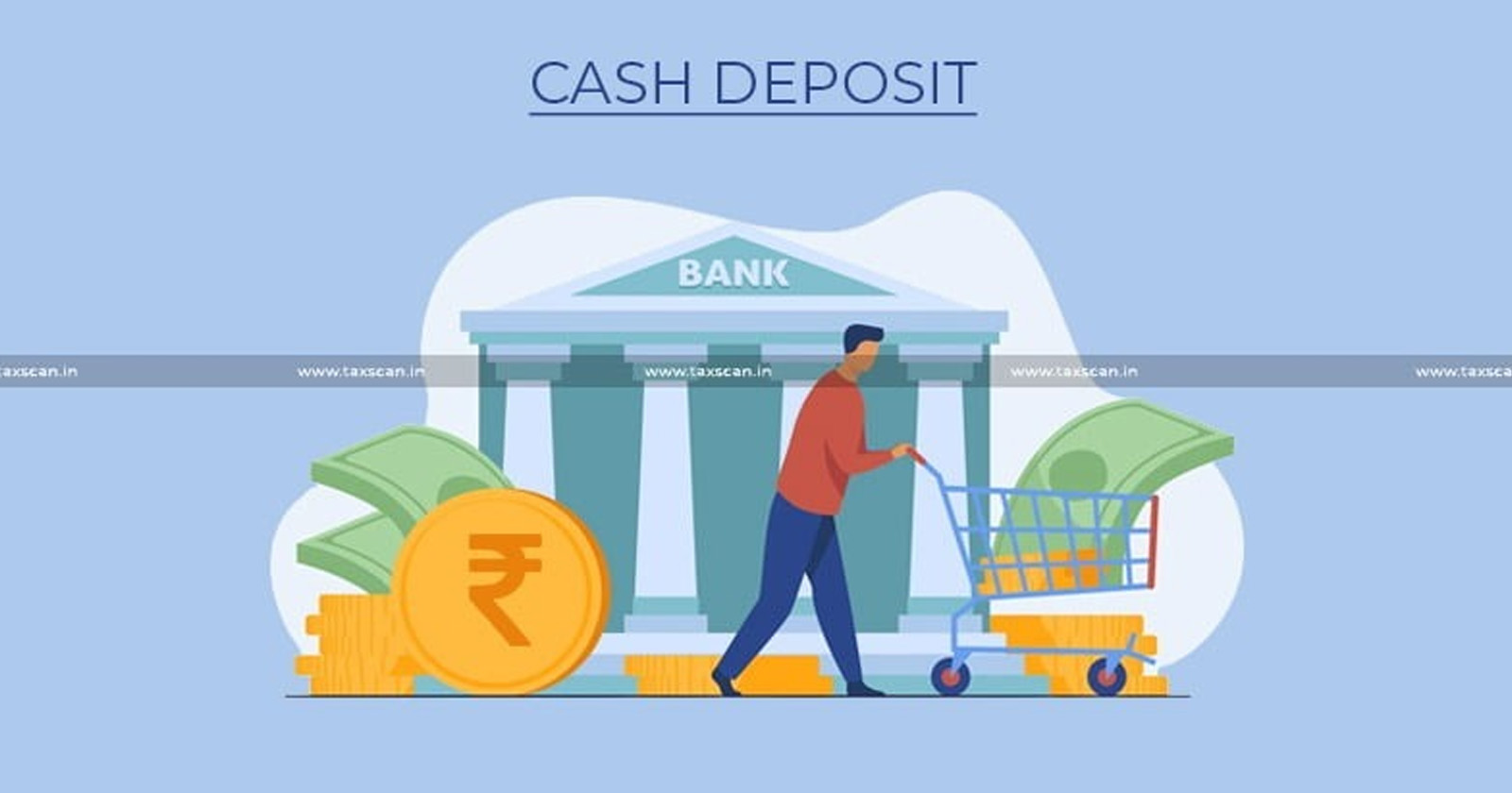 ITAT - Cash- Deposits - Taxable- Income - Absence - Evidence - Source - IT -Act-TAXSCAN