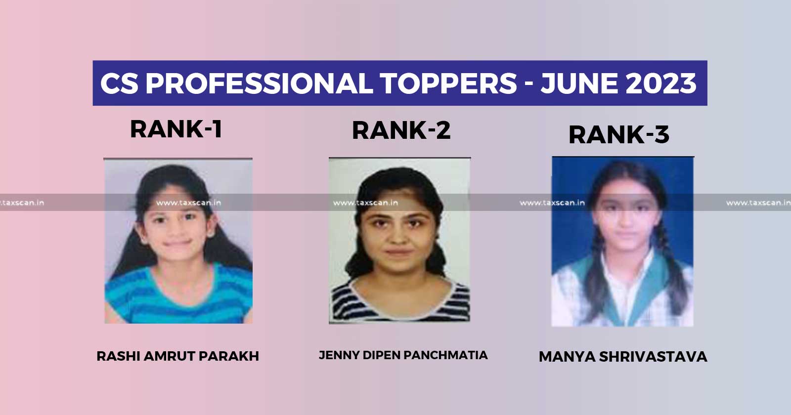 Top 3 Ranks - ICSI - ICSI announces CS Professional Exam Results - CS Professional Exam Results - CS - Exam Results - taxscan