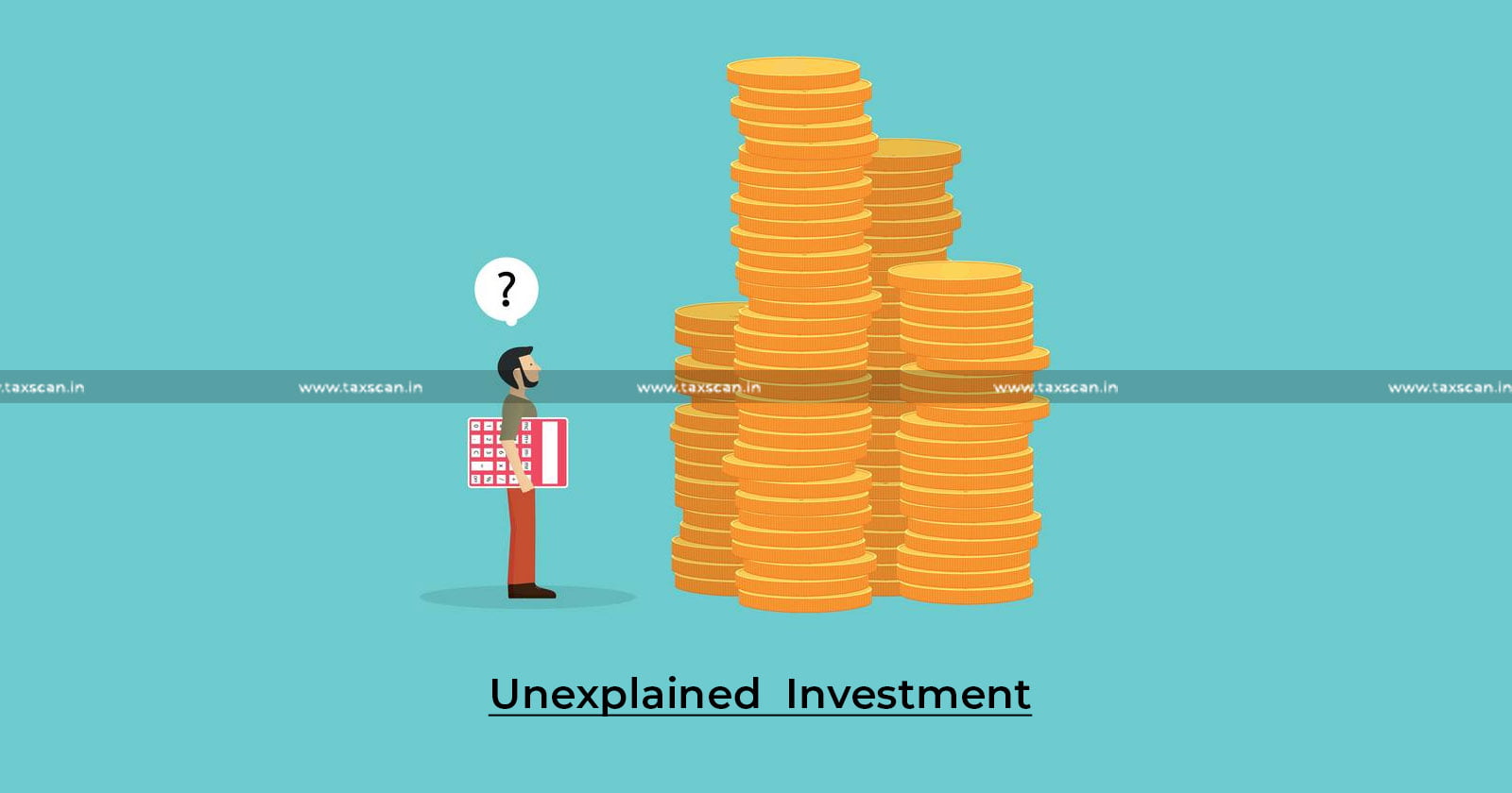 Income Tax Addition on Account of Unexplained Investment - Income Tax Addition - Unexplained Investment - Failure of Assessee to Compile Data and Information - taxscan