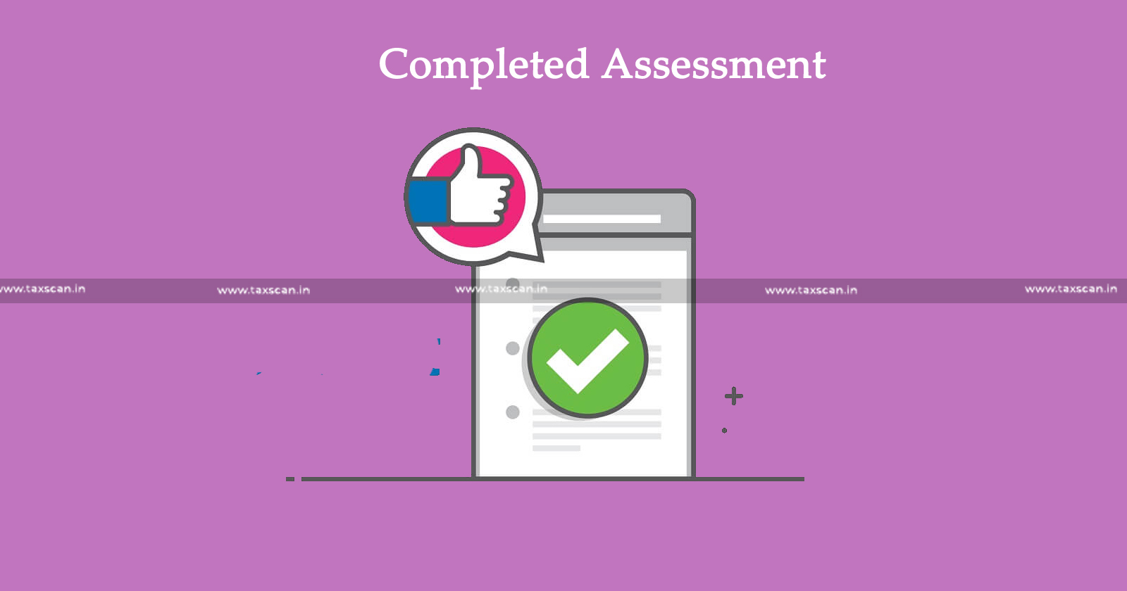 No addition - No addition can be made on completed assessment in absence of Incriminating Material - assessment in absence of Incriminating Material - Incriminating Material - ITAT - taxscan