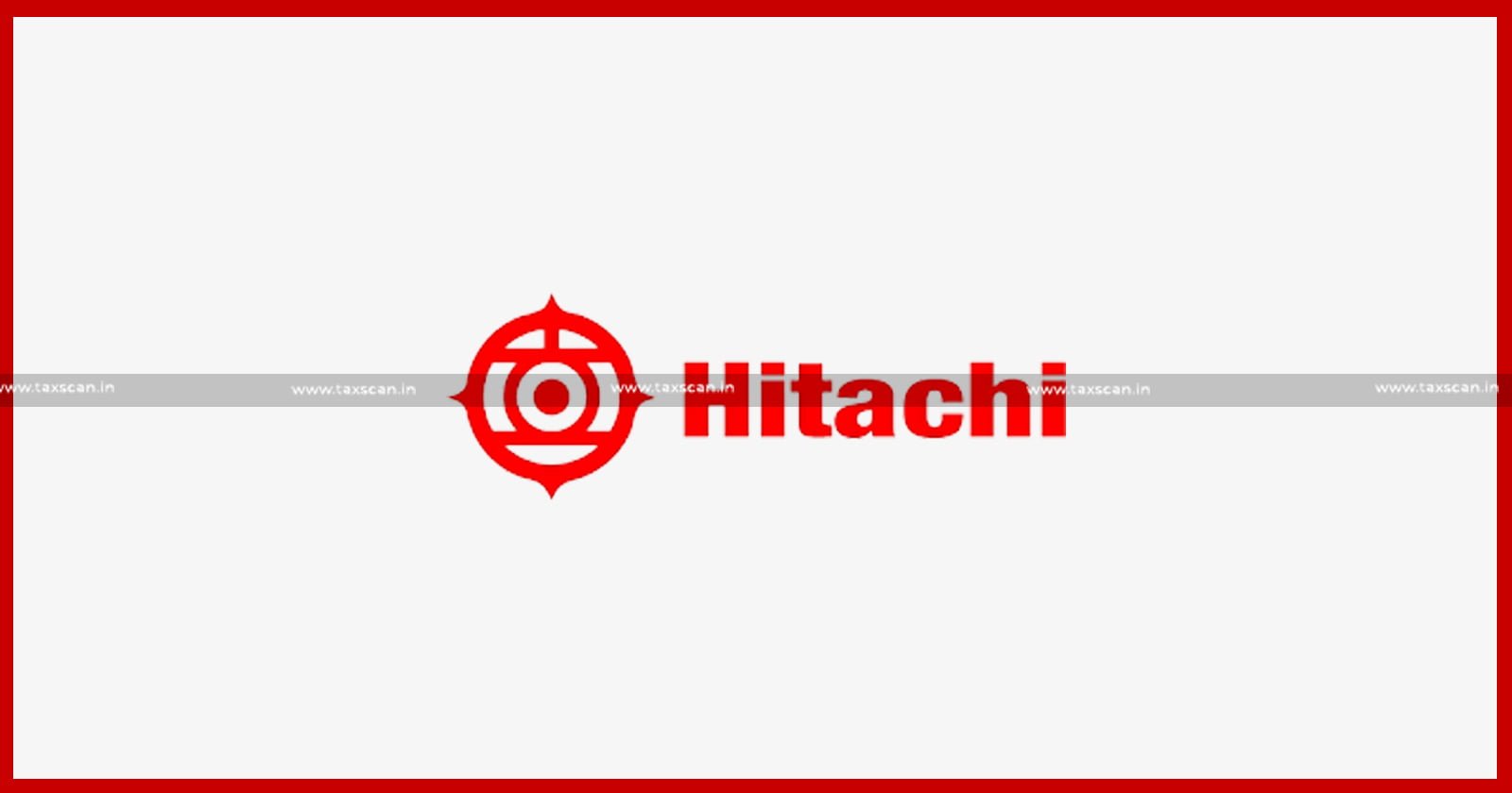 B. Com - MBA Vacancy in HITACHI - TAXSCAN