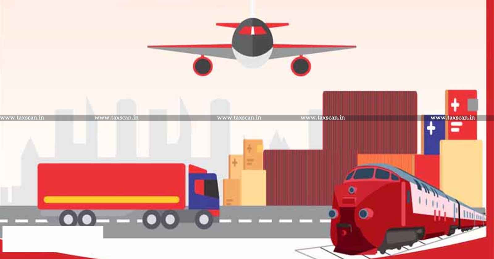 Integrated Goods and Service Tax - Goods and Service Tax - IGST Act - CESTAT - CESTAT Delhi - Excise - Customs - Service Tax - TAXSCAN