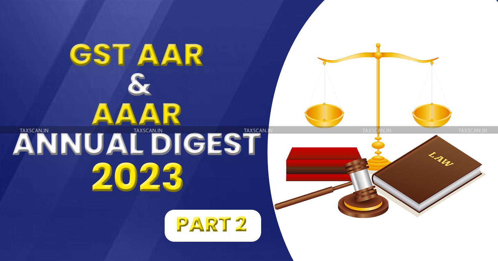 AAR and AAAR Annual Digest 2023 - AAAR Annual Digest 2023 - AAR and AAAR Annual Digest - Taxscan Annual Digest - TAXSCAN