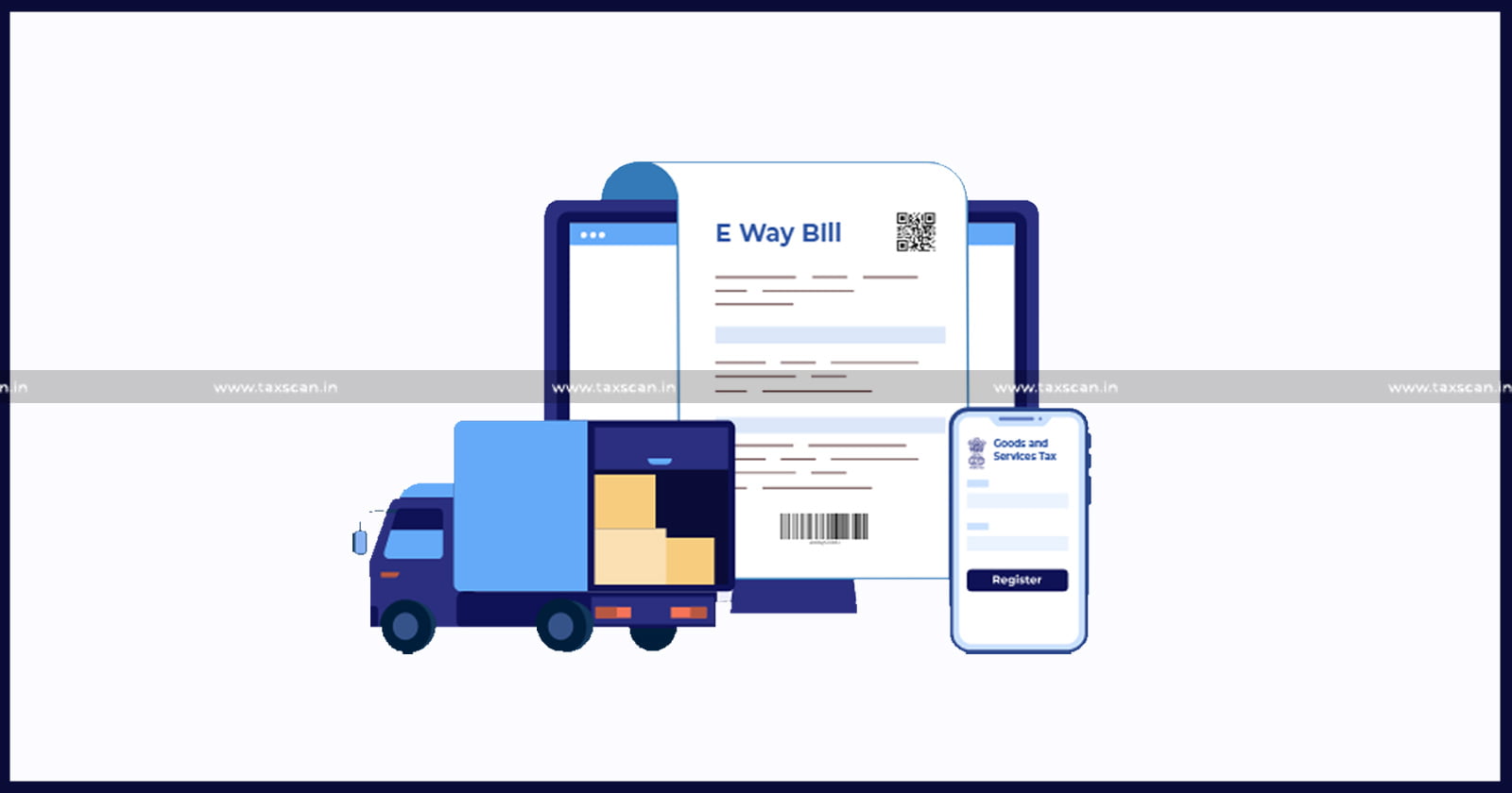 E-Way Bill Update - E-Way Bill - Generation of E-Way Bill - e-Invoice - irn - invoice reference number - eway bill - taxscan