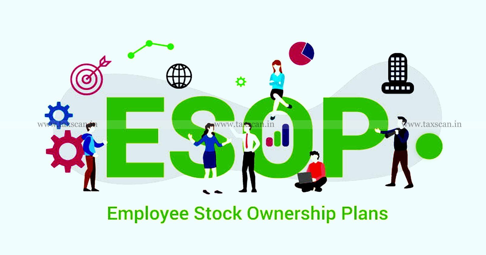 ESOP - ESOP Compensation Expenses - Compensation - Employees ESOP - itat - taxscan