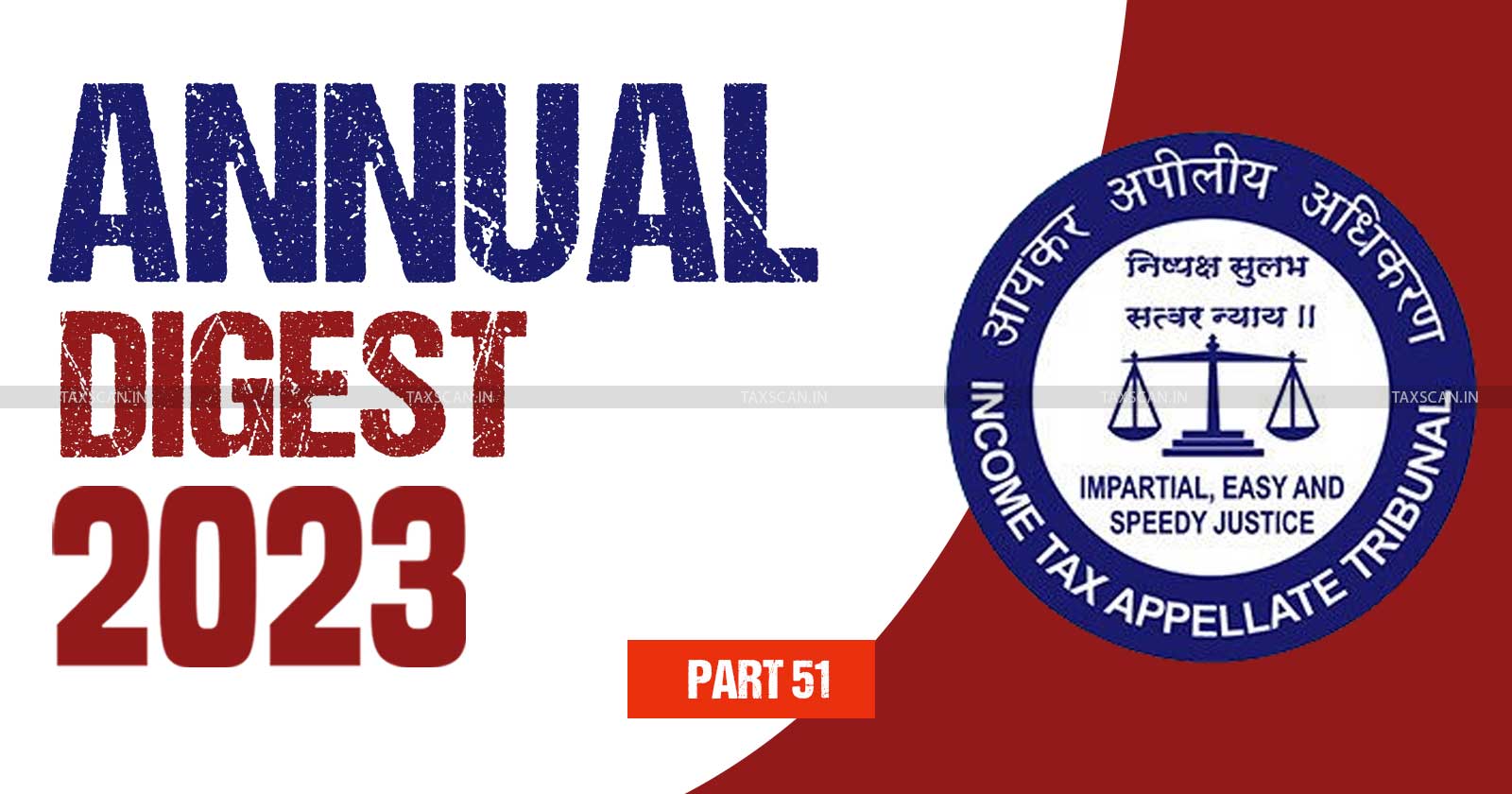 ITAT ANNUAL DIGEST PART 51 - ITAT - ITAT ANNUAL DIGEST - taxscan