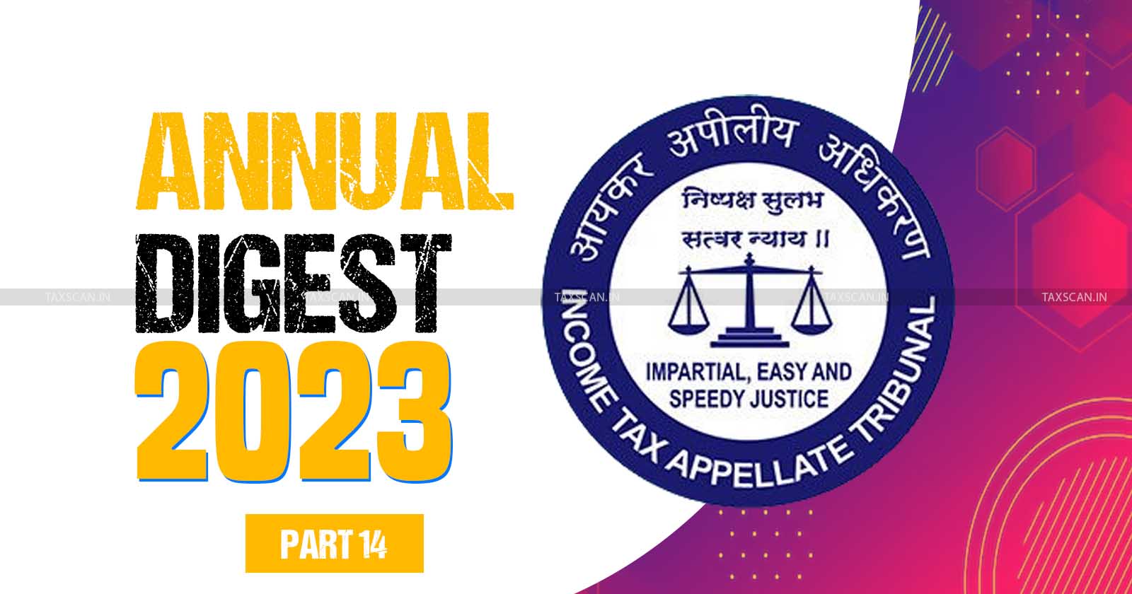 ITAT cases 2023 - Tax tribunal updates - Annual tax analysis - Income tax appeals - ITAT decisions 2023 - ITAT Cases - Income Tax - TAXSCAN