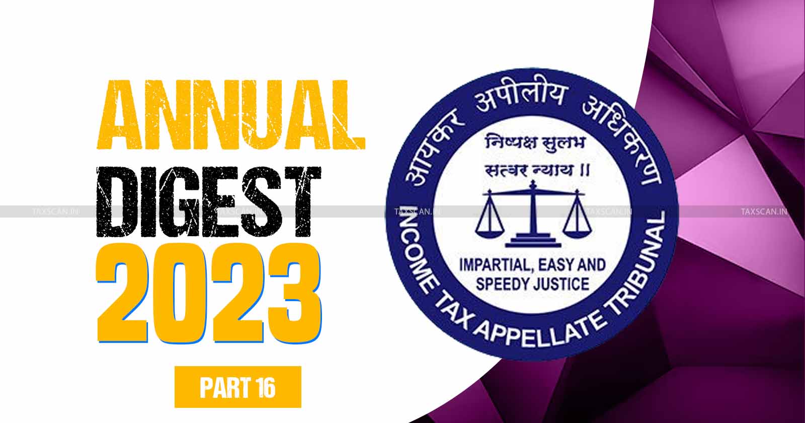 ITAT cases 2023 - Tax tribunal updates - Annual tax analysis - Income tax appeals - ITAT decisions 2023 - ITAT - ITAT Cases - taxscan