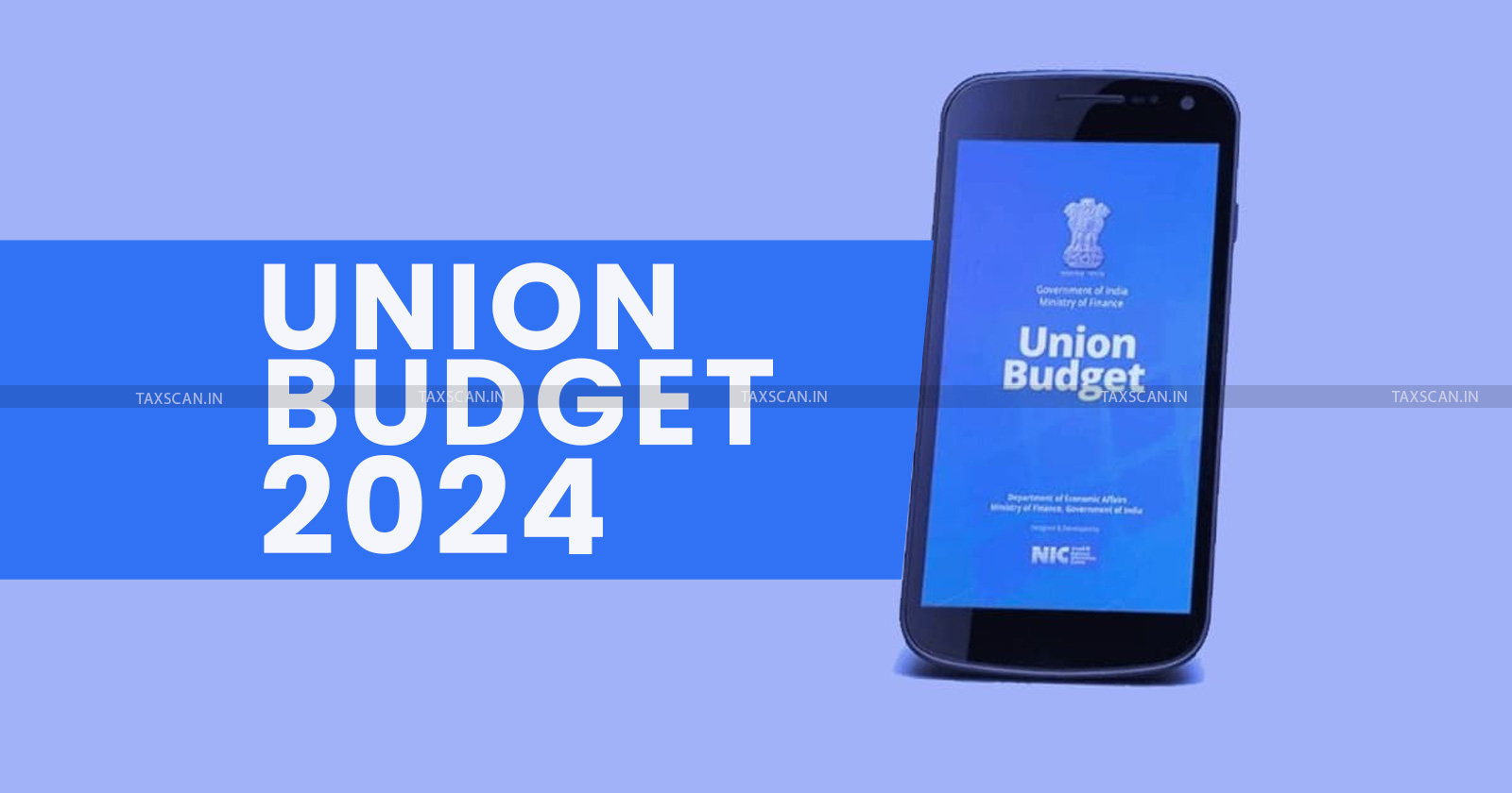 Union Budget 2024 - Budget 2024 - Budget Mobile App - Nirmala Sitharaman - Interim Budget - Finance Minister - TAXSCAN