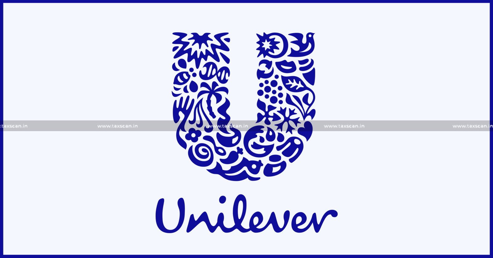 CA - MBA - Vacancy in Unilever - taxscan - Jobscan