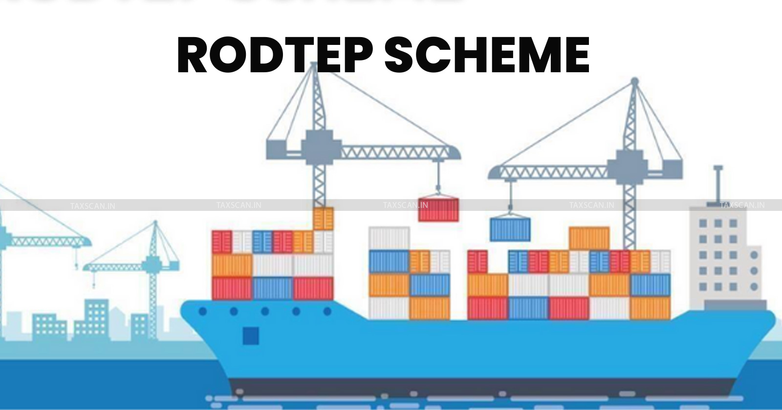 CBIC - RoDTEP - AA - EOU - Duty - Duty Credit Flexibility Calculation - taxscan