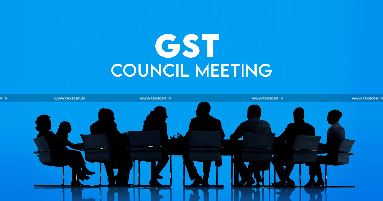 GST Council meeting - GST Council - Upcoming GST Council meeting - GST exemption clarification RERA - GST Council RERA exemption update - Taxscan