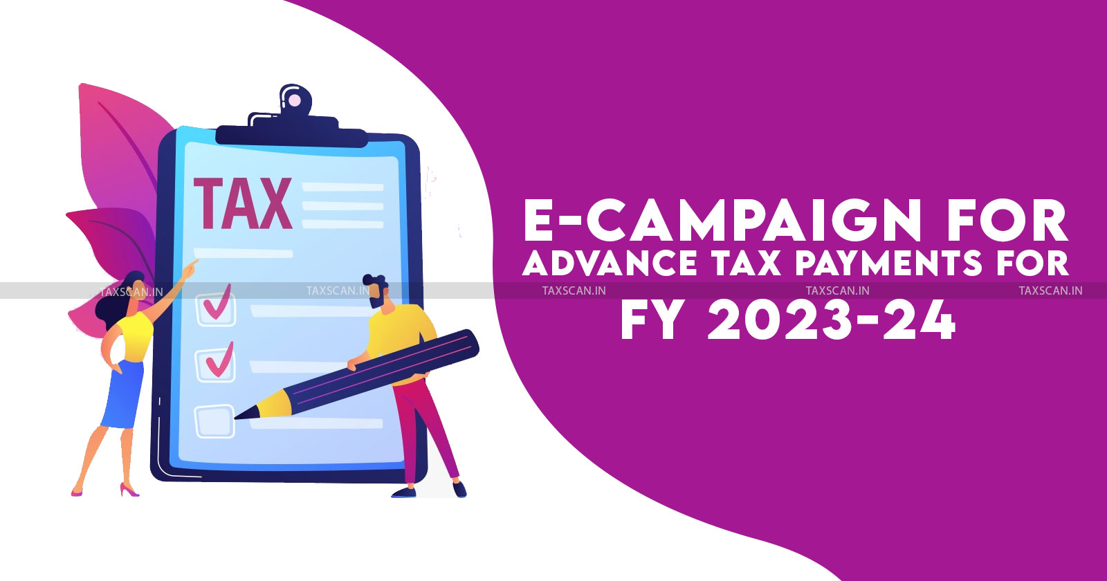 Income Tax Dept - launch E-campaign - Advance Tax Payments - FY 2023-24 - taxscan