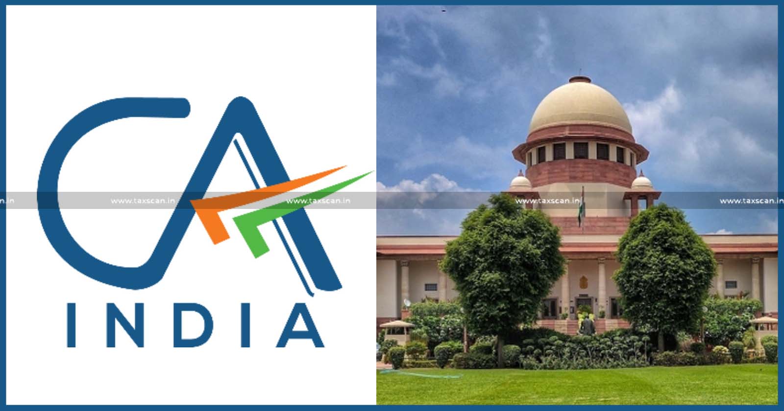 Audits - CA - Supreme Court - ICAI Rule - taxscan