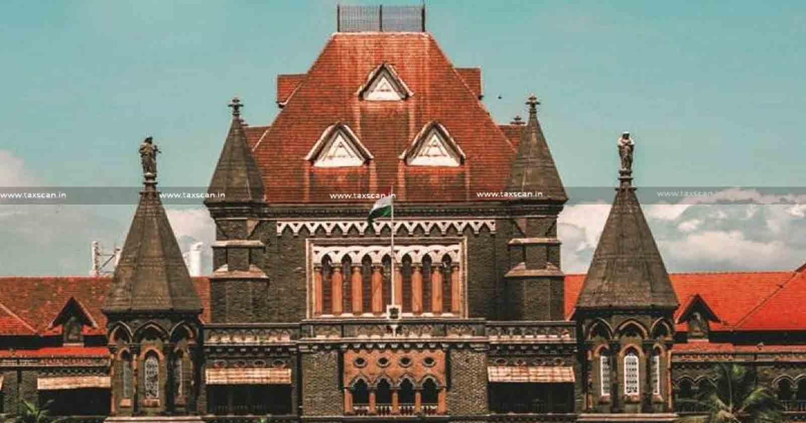 Bombay HC - NCLT - ITR - ITR File - Revised ITR - Sections 143(3) - assessment order - taxscan