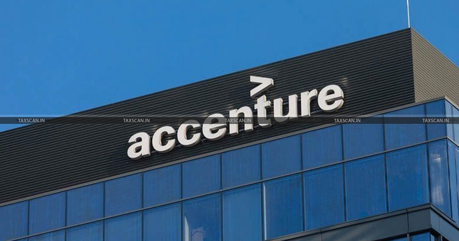 CA Inter - CA - MBA Vacancy - Accenture - taxscan - jobscan