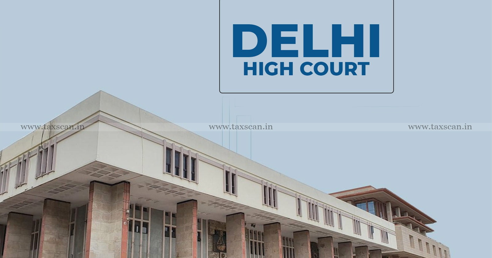 Delhi High Court - Proper Officer - Tax news - Tax update - Taxscan