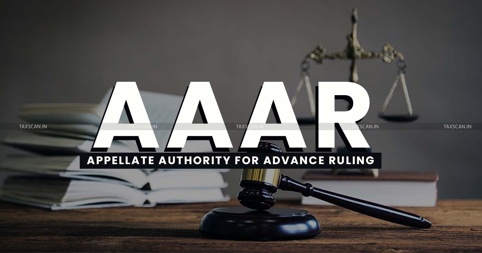 AAAR - Appellate Authority for Advance Ruling - Delay Condonation - AAAR Tamil nadu - Delay Condonation Appeal Filing - taxscan