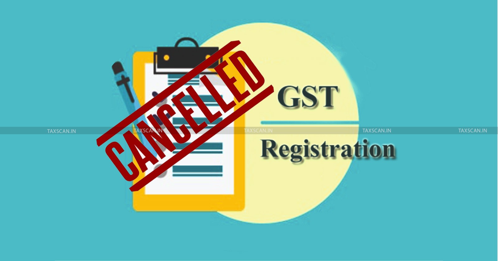 Delhi High Court - GST Registration - GST Registration Cancellation - GST - Tax news - Taxscan