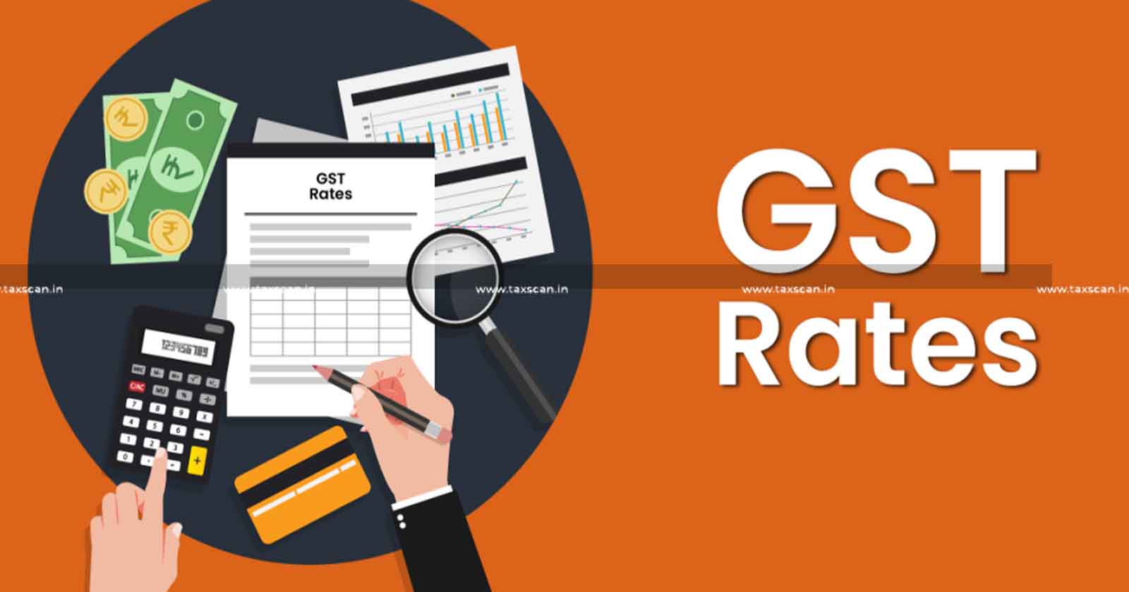 GST Council - Tax Rates - Certain Goods - Complete - Details - taxscan