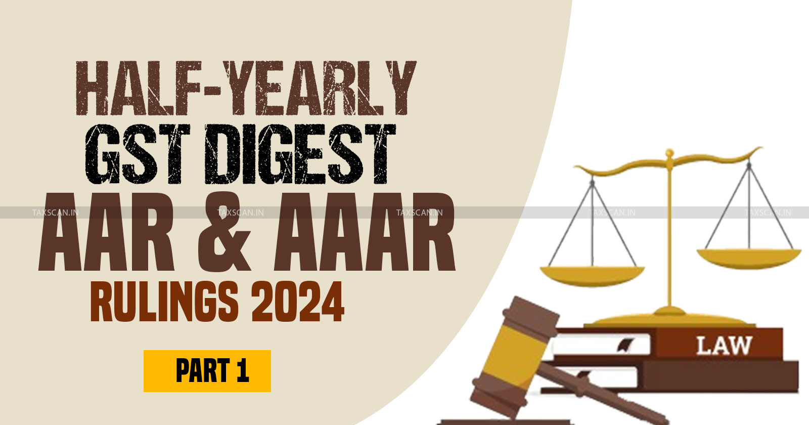 Half - Yearly GST Digest - AAR - AAAR Rulings - 2024 - Part I